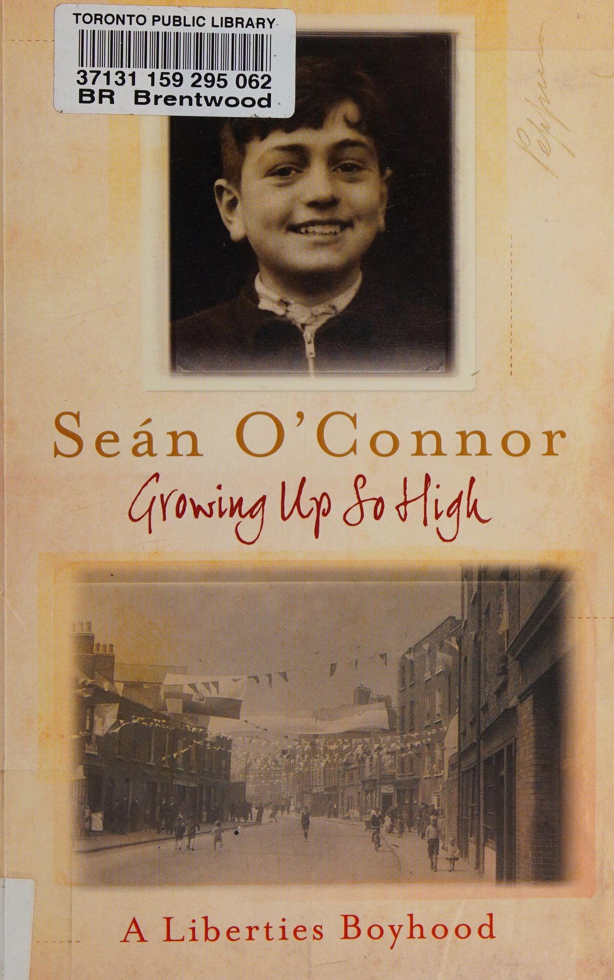 Growing Up So High A Liberties Boyhood by Sean O'Connor
