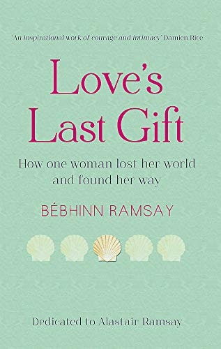 Love's Last Gift by Bébhinn Ramsay