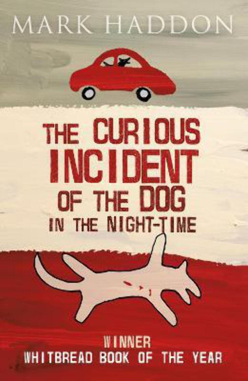 The Curious Incident of the Dog in the Night-time by Mark Haddon