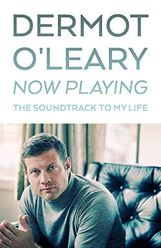 Now Playing The Soundtrack to My Life by Dermot O'Leary