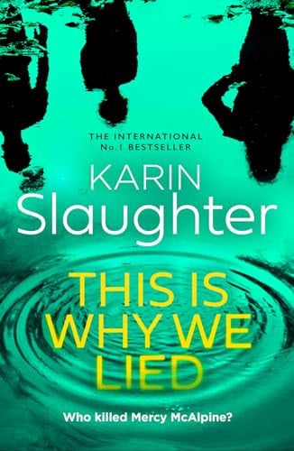 This Is Why We Lied by Karin Slaughter (Will Trent #12)