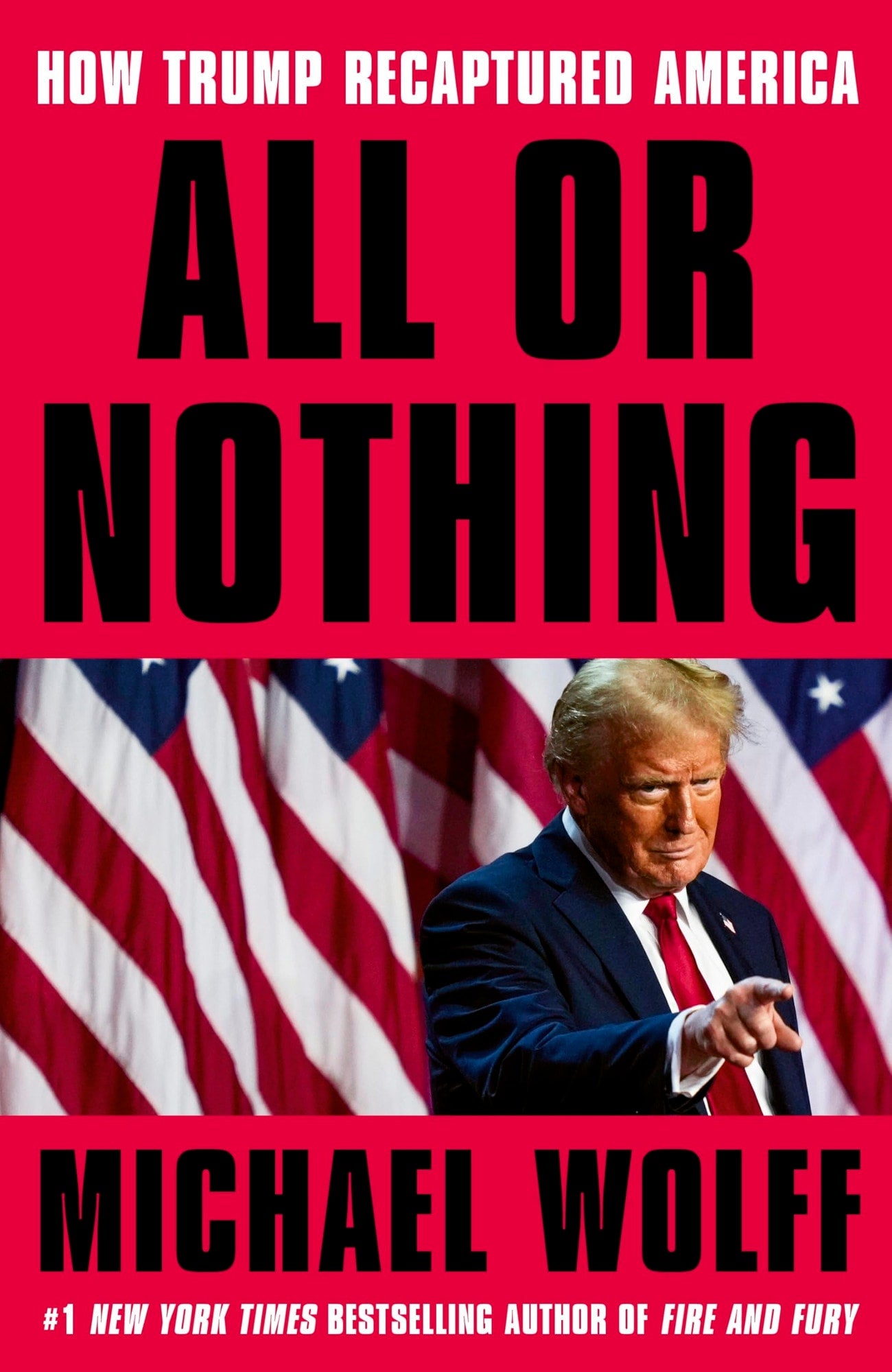 All Or Nothing How Trump Recaptured America by Michael Wolff