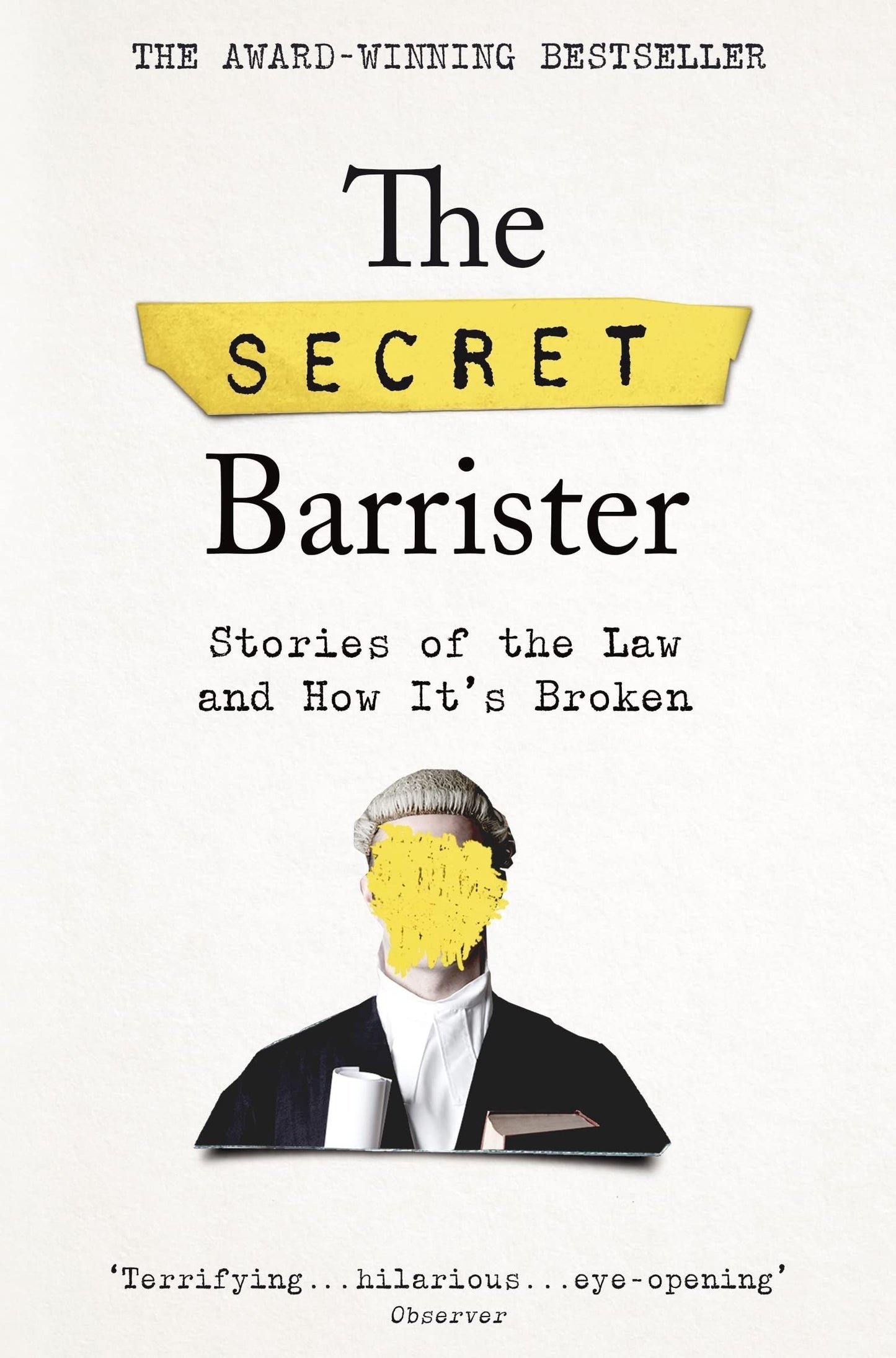 The Secret Barrister: Waargebeurde verhalen uit de rechtbank en hoe het systeem faalt