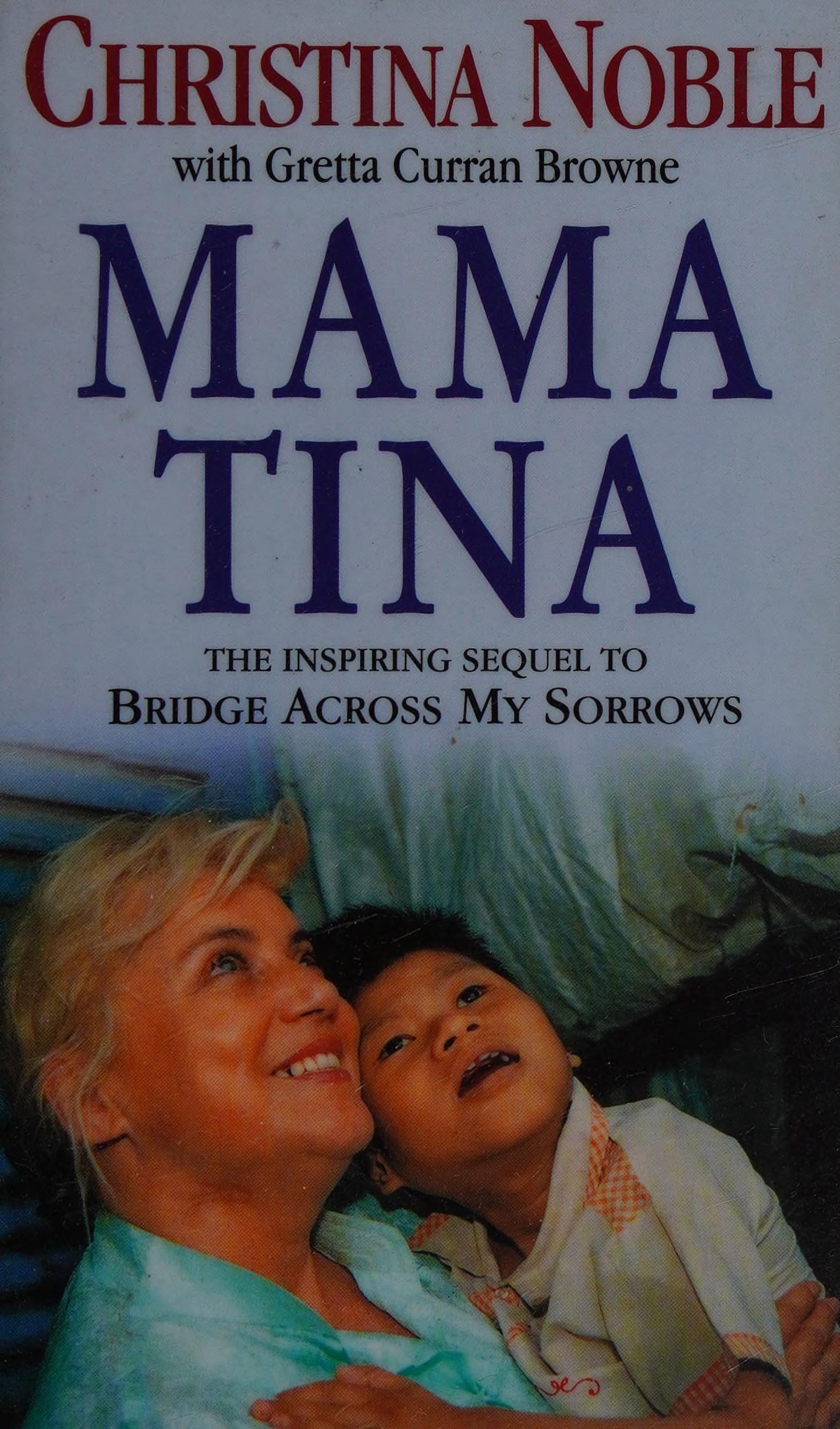 Mama Tina by Christina Noble, Gretta Curran Browne