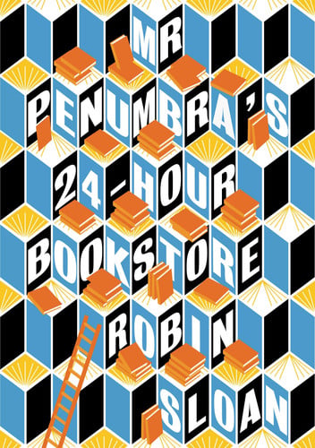 Mr. Penumbra's 24-hour Bookstore by Robin Sloan #1