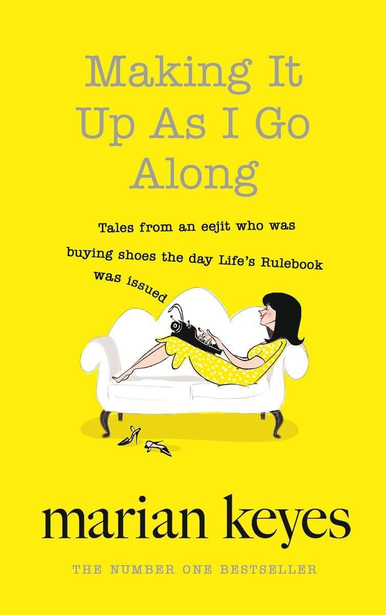 Making It Up As I Go Along by Marian Keyes (Essays #4)