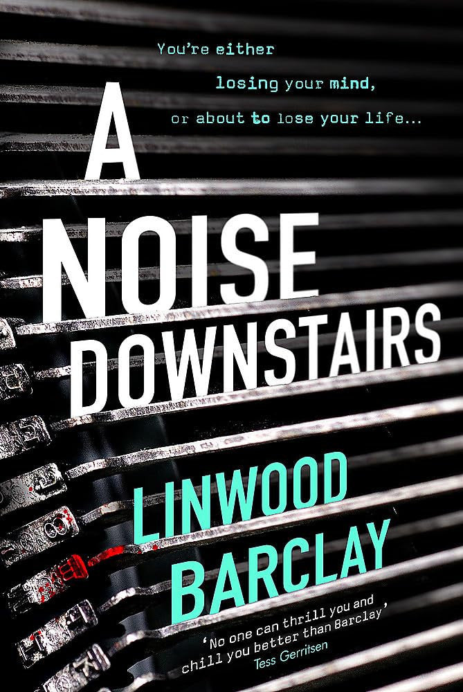 A noise downstairs by Linwood Barclay