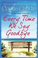 Every Time We Say Goodbye by Colette Caddle