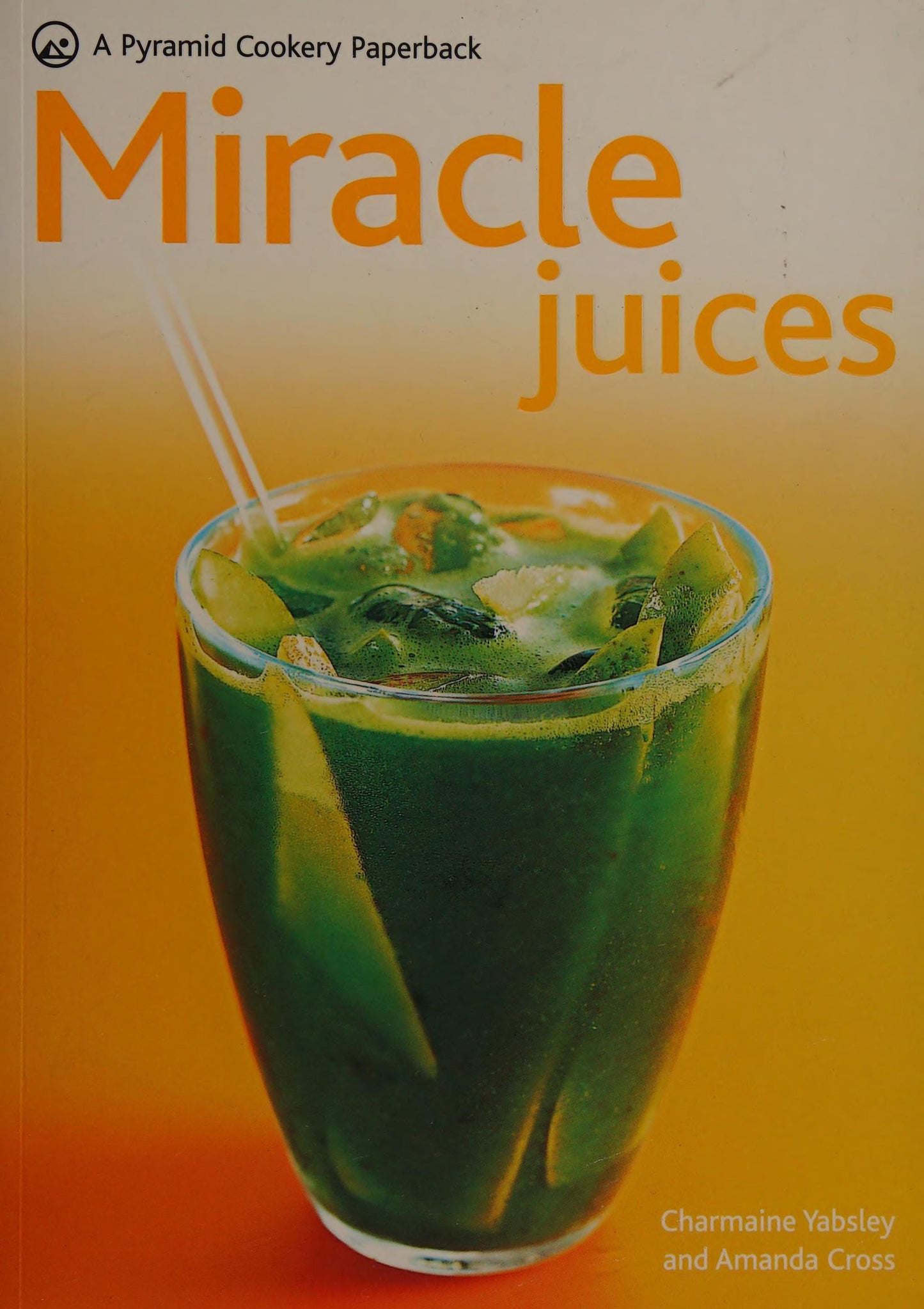 Miracle Juices by Charmaine Yabsley