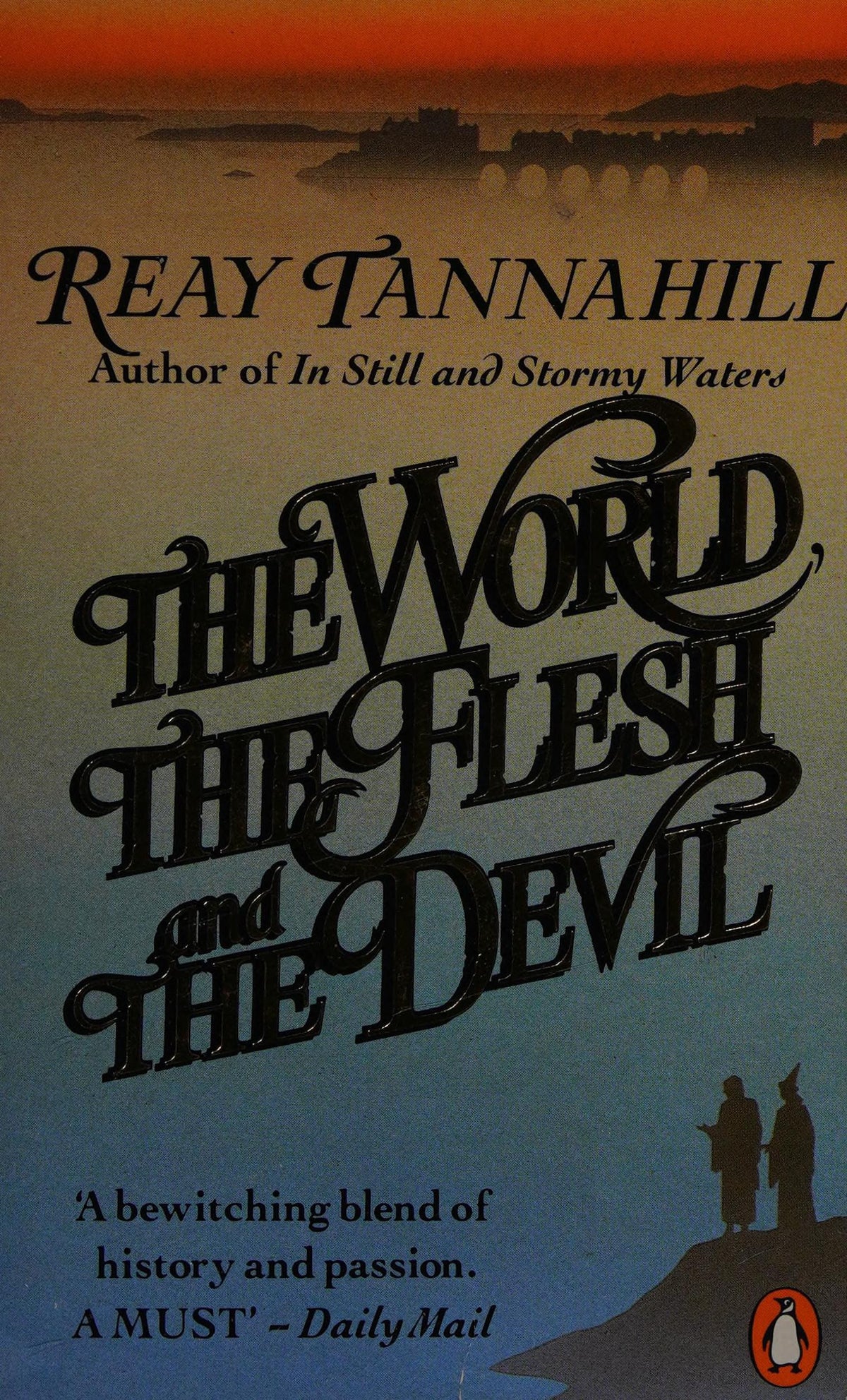 The World, the Flesh and the Devil by Reay Tannahill
