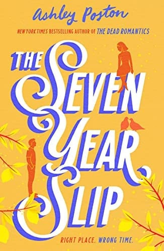 The Seven Year Slip by Ashley Poston