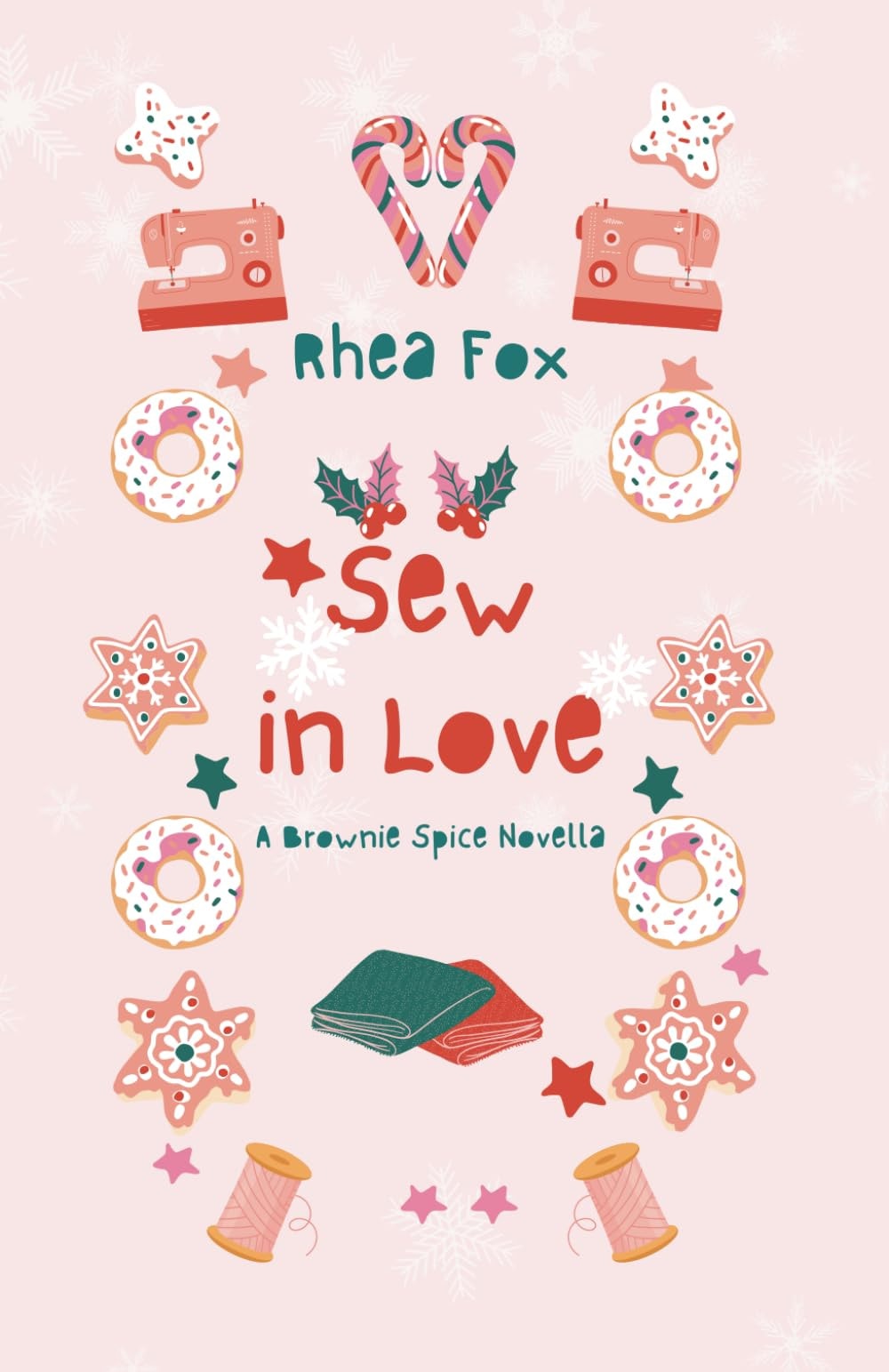 Sew in Love A Brownie Spice Novella by RHEA. FOX