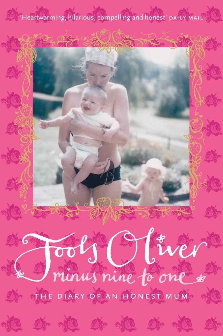 Minus Nine to One: The Dary of an Honest Mum by Jools Oliver