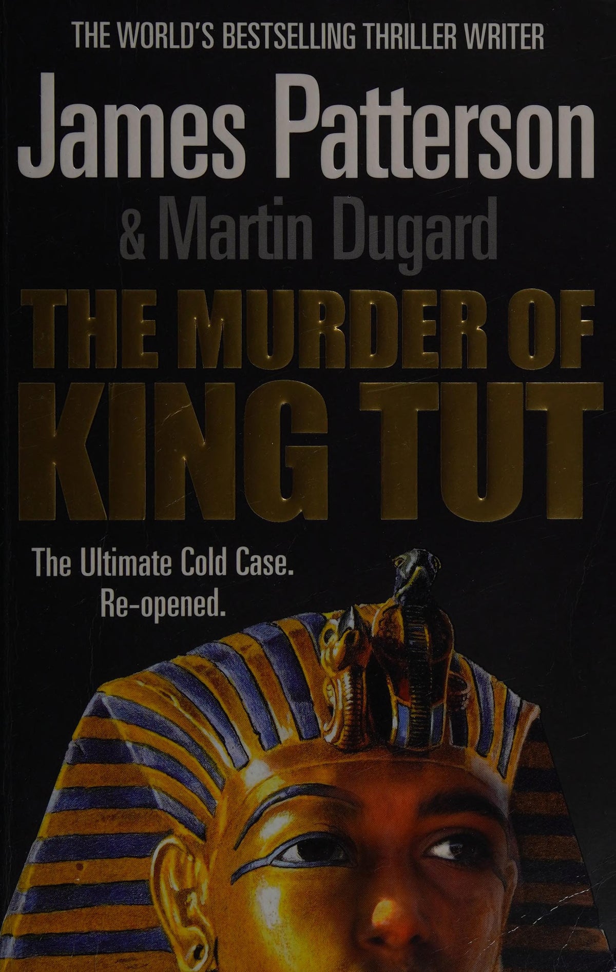 The Murder of King Tut by James Patterson,Martin Dugard