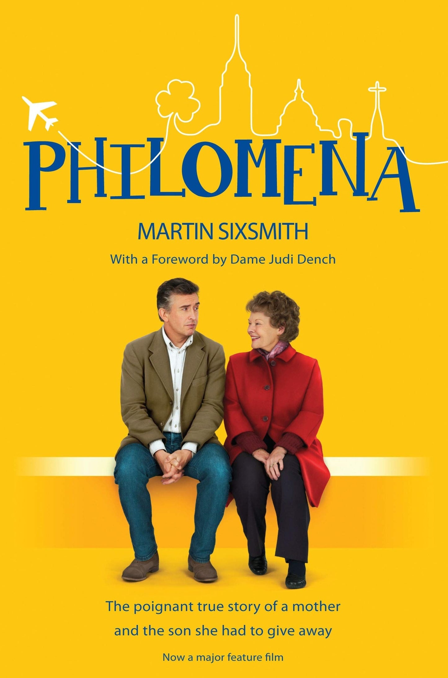 Philomena The True Story of a Mother and the Son She Had to Give Away (film Tie-in Edition) by Martin Sixsmith