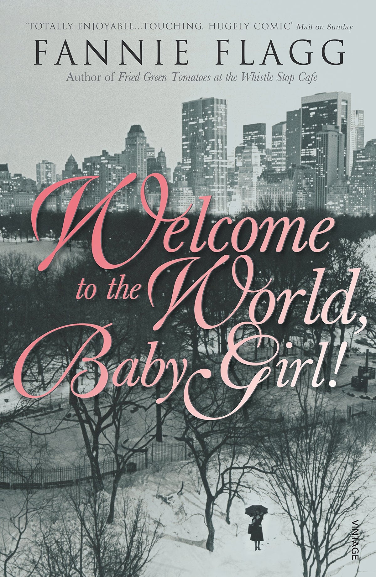 Welcome to the World, Baby Girl! by Fannie Flagg (Elmwood Springs #1)