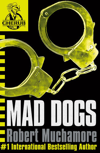 Mad Dogs door Robert Muchamore (Cherub #8)