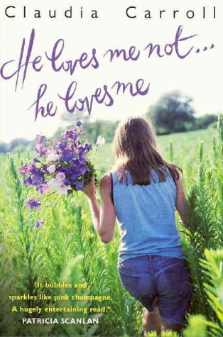 He Loves Me Not...He Loves Me by Claudia Carroll