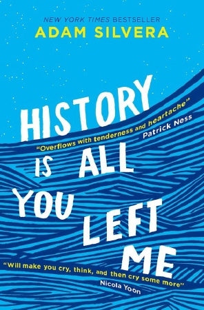 History is All You Left Me by Adam Silvera
