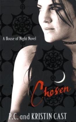 Chosen by P.C. and Kristin Cast (House of Night #3)