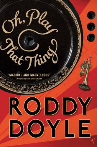Oh, Play that Thing by Roddy Doyle (The Last Roundup #2)