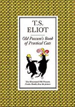 Old Possum's Book of Practical Cats by T.S. Eliot
