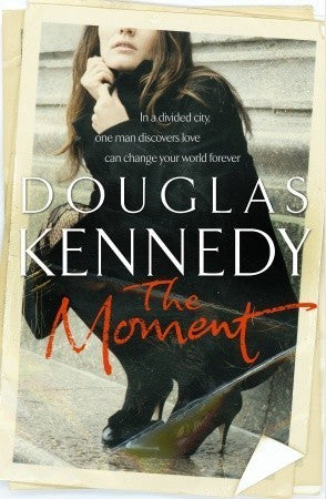 The Moment by Douglas Kennedy