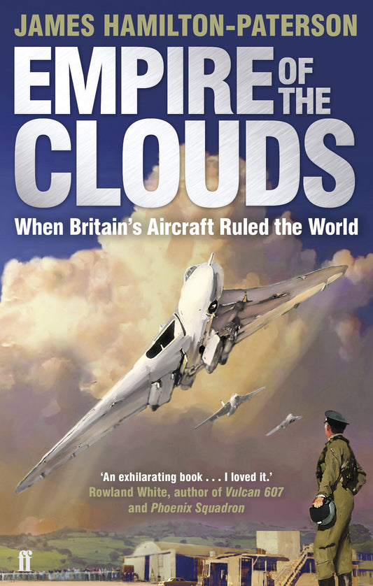Empire of the Clouds When Britain's Aircraft Ruled the World by James Hamilton-Paterson