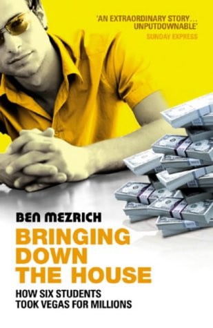 Bringing Down the House: How Six Students Took Vegas for Millons by Ben Mezrich