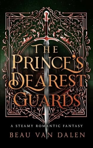 The Prince's Dearest Guards by Beau Van Dalen