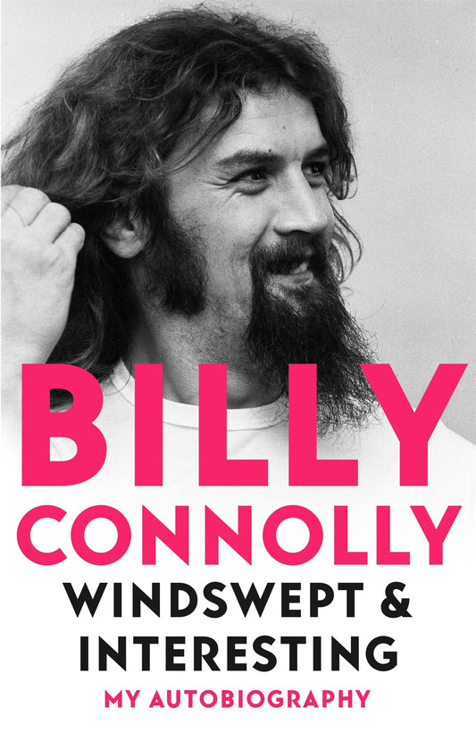 Windswept & Interesting My Autobiography by Billy Connolly