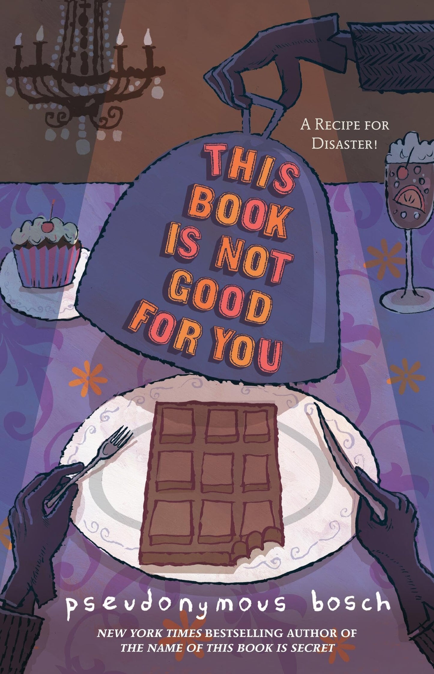 This Book Is Not Good For You by Pseudonymous Bosch