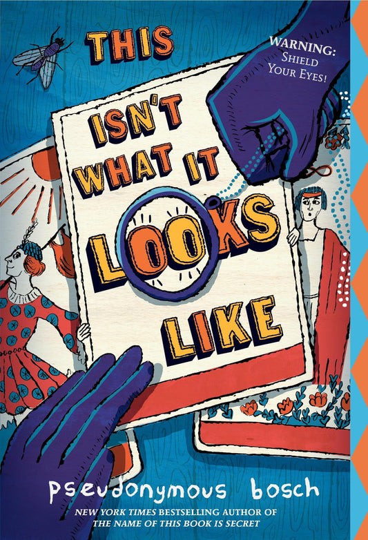 This Isn't What It Looks Like by Pseudonymous Bosch (Secret #4)