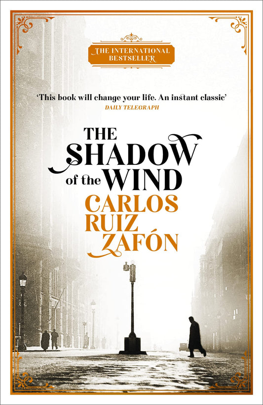 The Shadow of the Wind The Cemetery of Forgotten Books 1 by Carlos Ruiz Zafon