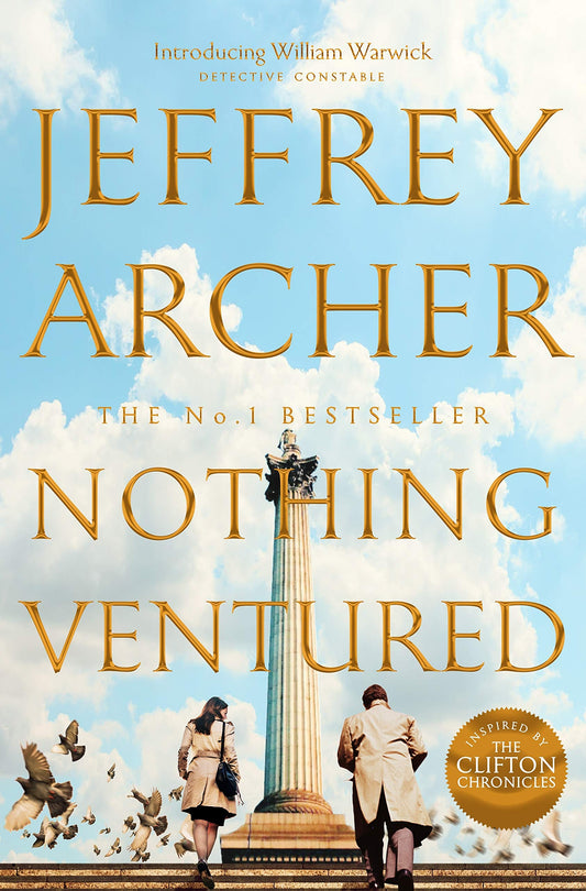 Nothing Ventured: William Warwick Book 1 by Jeffrey Archer