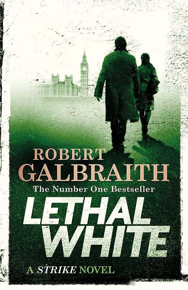 Lethal White by Robert Galbraith (Cormoran Strike #4)