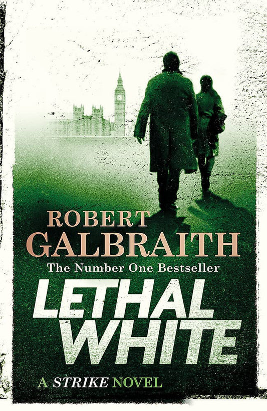 Lethal White by Robert Galbraith (Cormoran Strike #4)