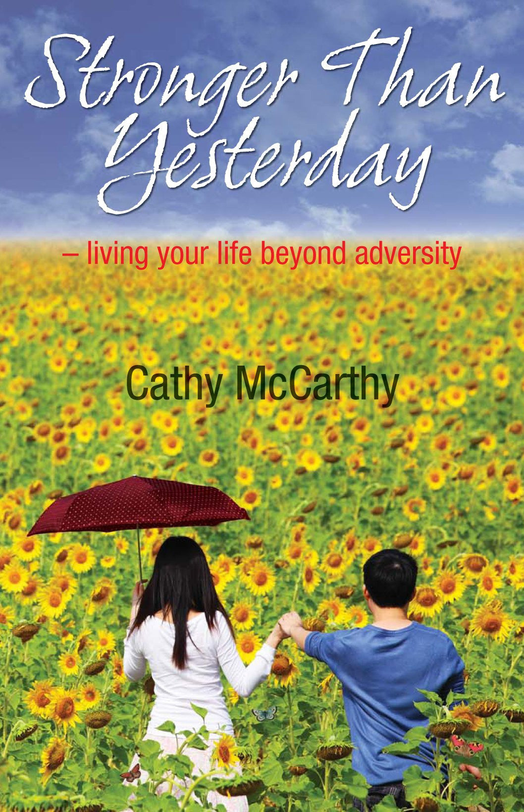 Stronger Than Yesterday Living Your Life Beyond Adversity by Cathy McCarthy (Writer on cancer)