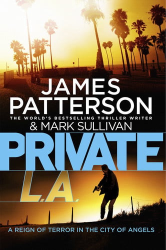 Private L.A. by James Patterson, Mark T. Sullivan #7