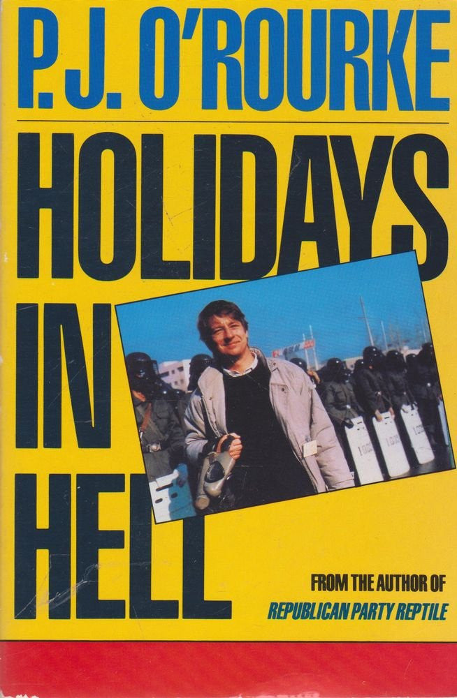 Holidays in Hell by P. J. O'Rourke