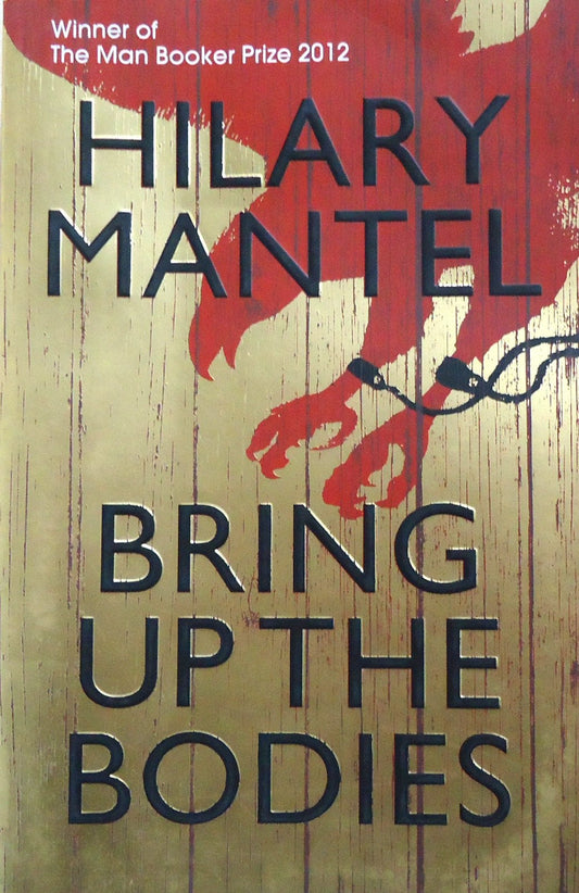 Bring Up the Bodies by Hilary Mantel
