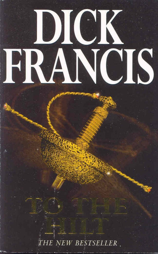 To the Hilt by Dick Francis