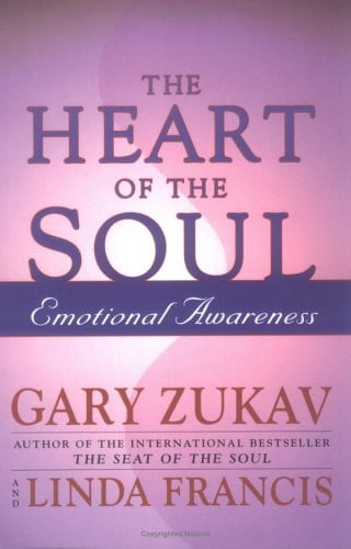 Het hart van de ziel: Emotioneel bewustzijn door Gary Zukav,Linda Francis