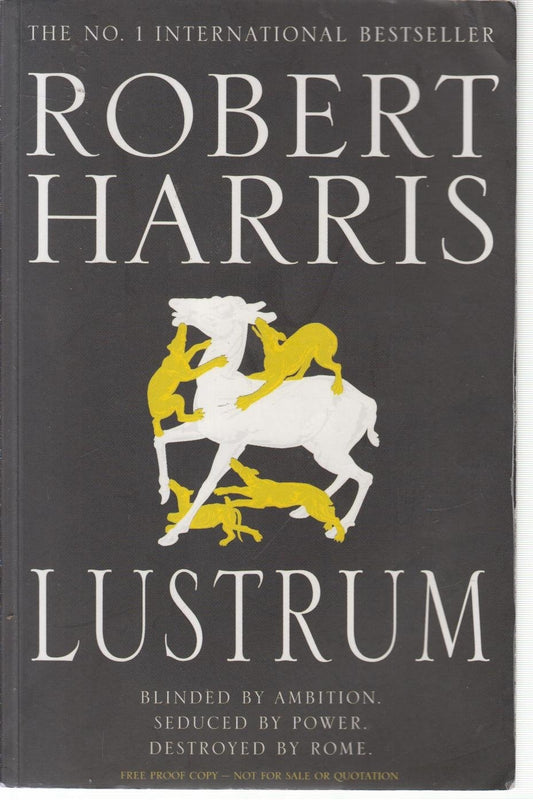 Lustrum A Novel of Ancient Rome [also Published as Conspirata]. by Robert Harris
