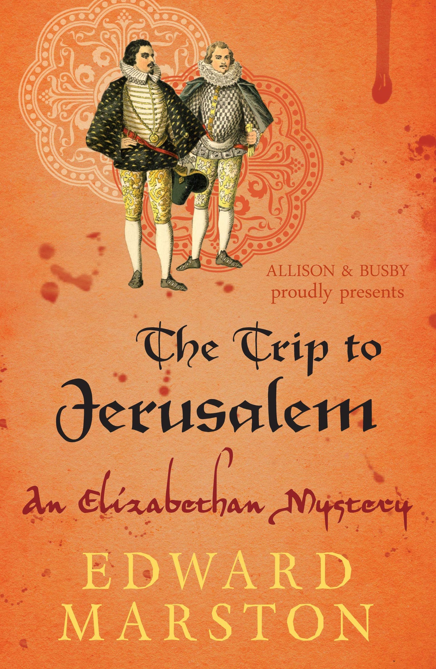 The Trip to Jerusalem The Dramatic Elizabethan Whodunnit by Edward Marston