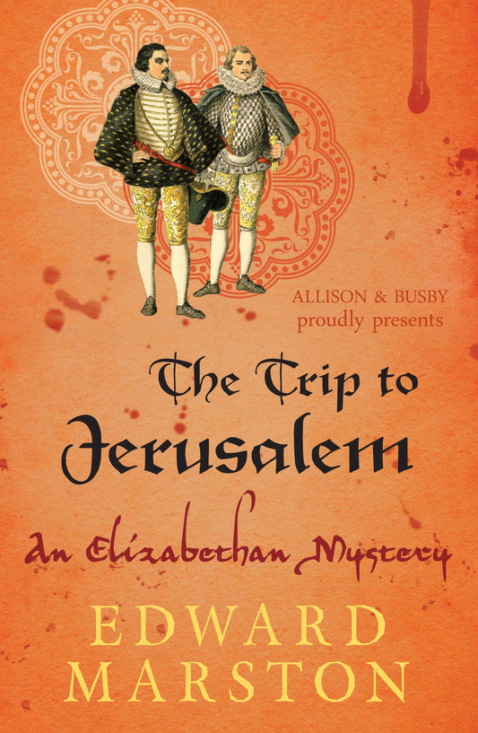 The Trip to Jerusalem The Dramatic Elizabethan Whodunnit by Edward Marston
