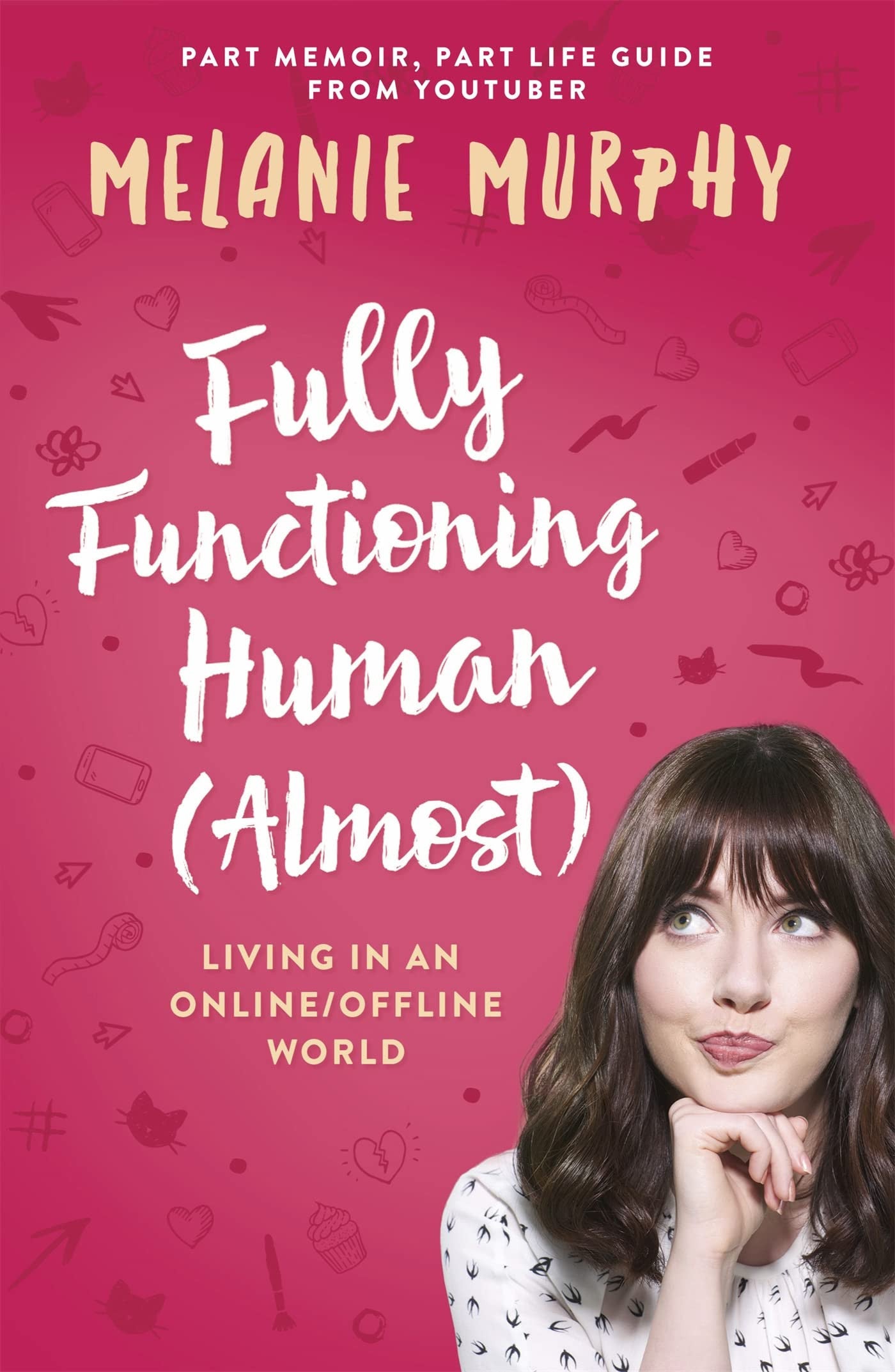 Fully Functioning Human (Almost) Living in an Online/Offline World by Melanie Murphy