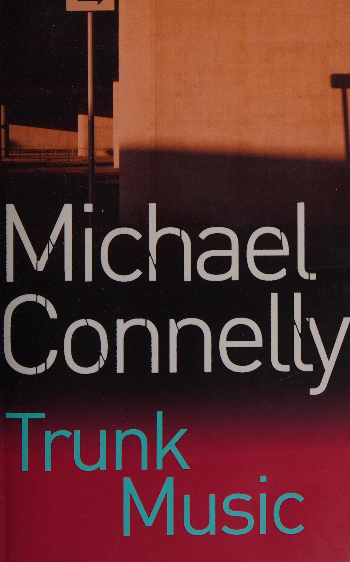 Trunk Music by Michael Connelly
