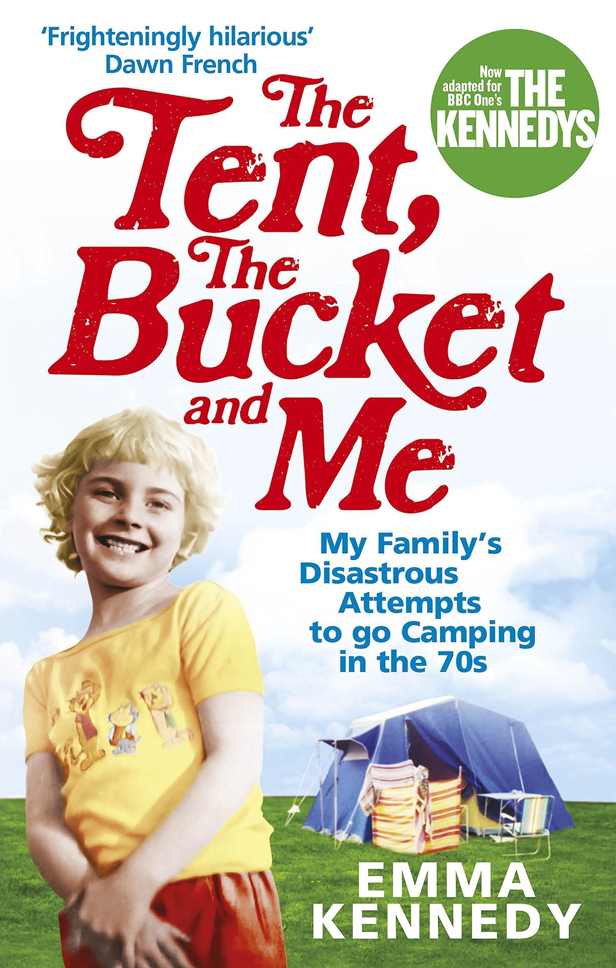 The Tent, the Bucket and Me door Emma Kennedy