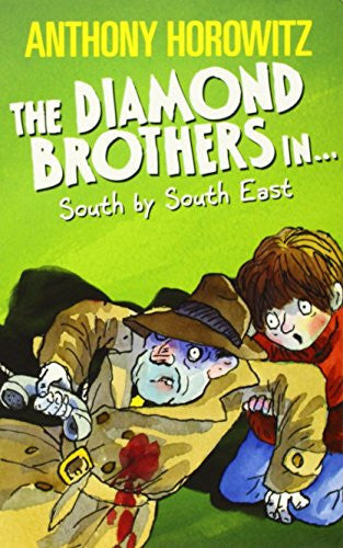 The Diamond Brothers In...: South by South East by Anthony Horowitz